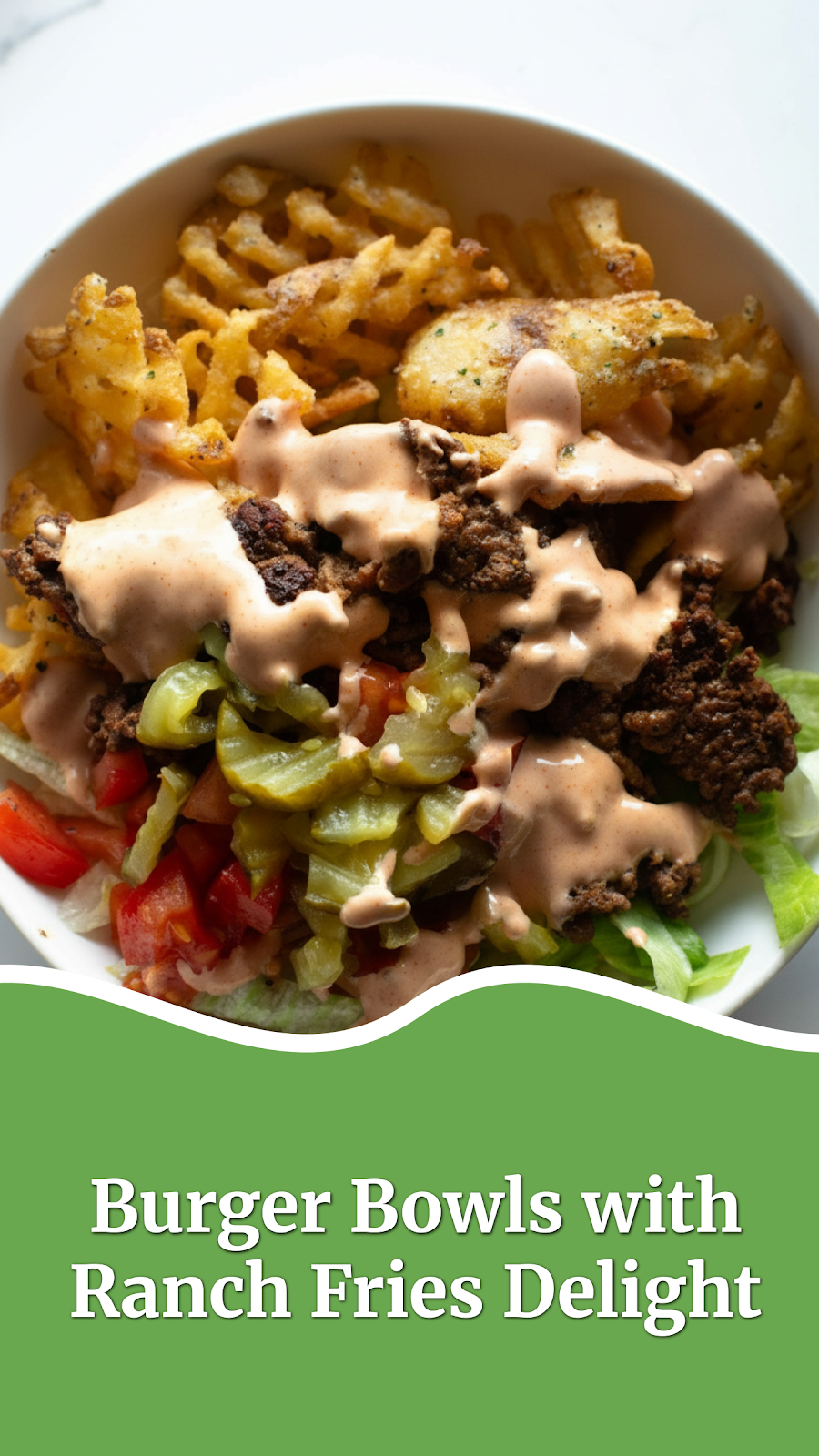 Burger Bowls with Ranch Fries Delight