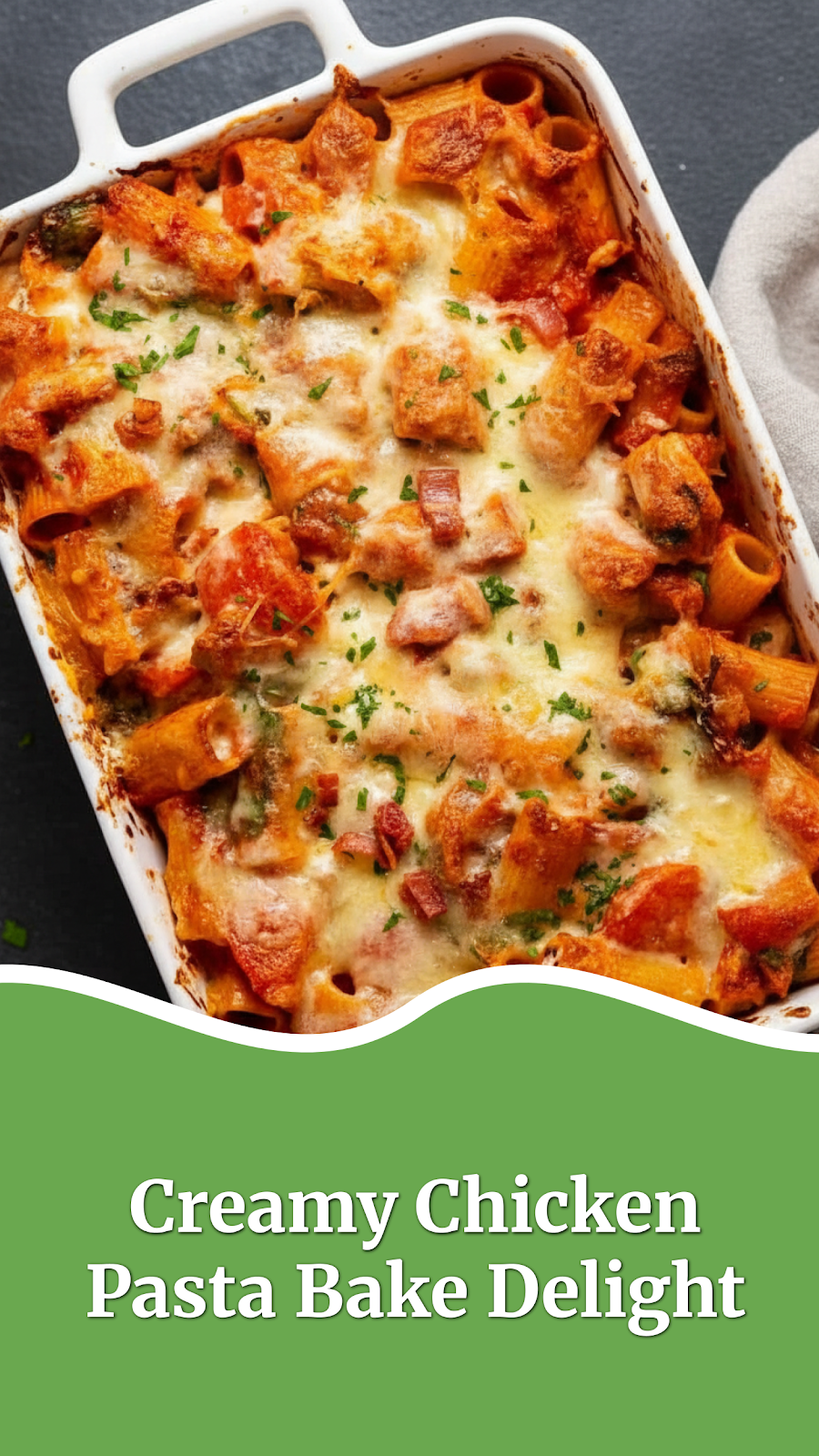 Creamy Chicken Pasta Bake Delight