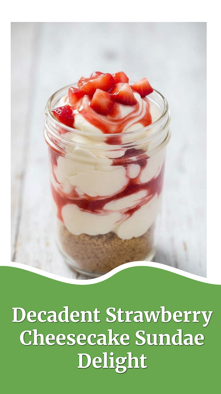 Decadent Strawberry Cheesecake Sundae Delight