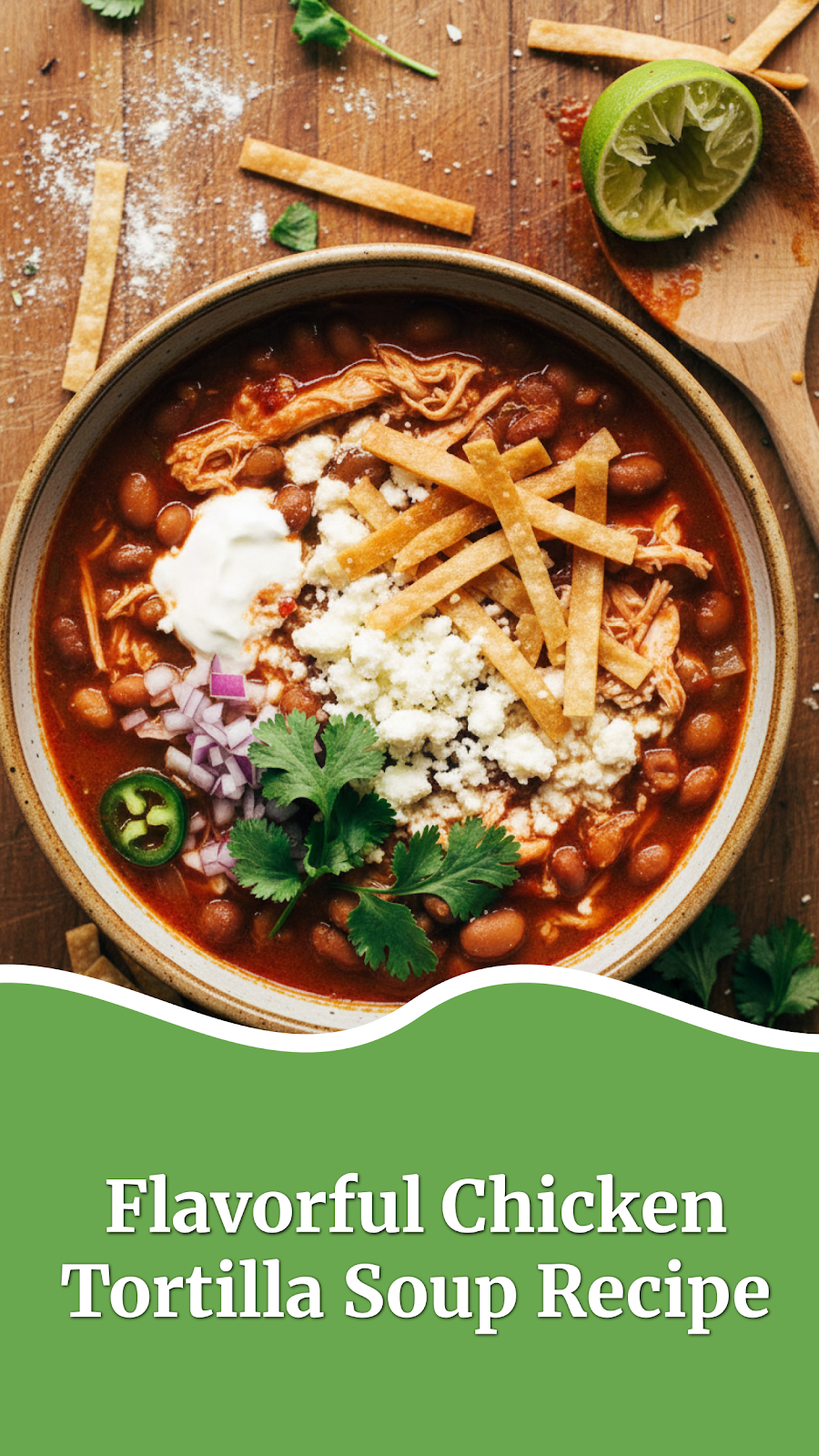 Flavorful Chicken Tortilla Soup Recipe