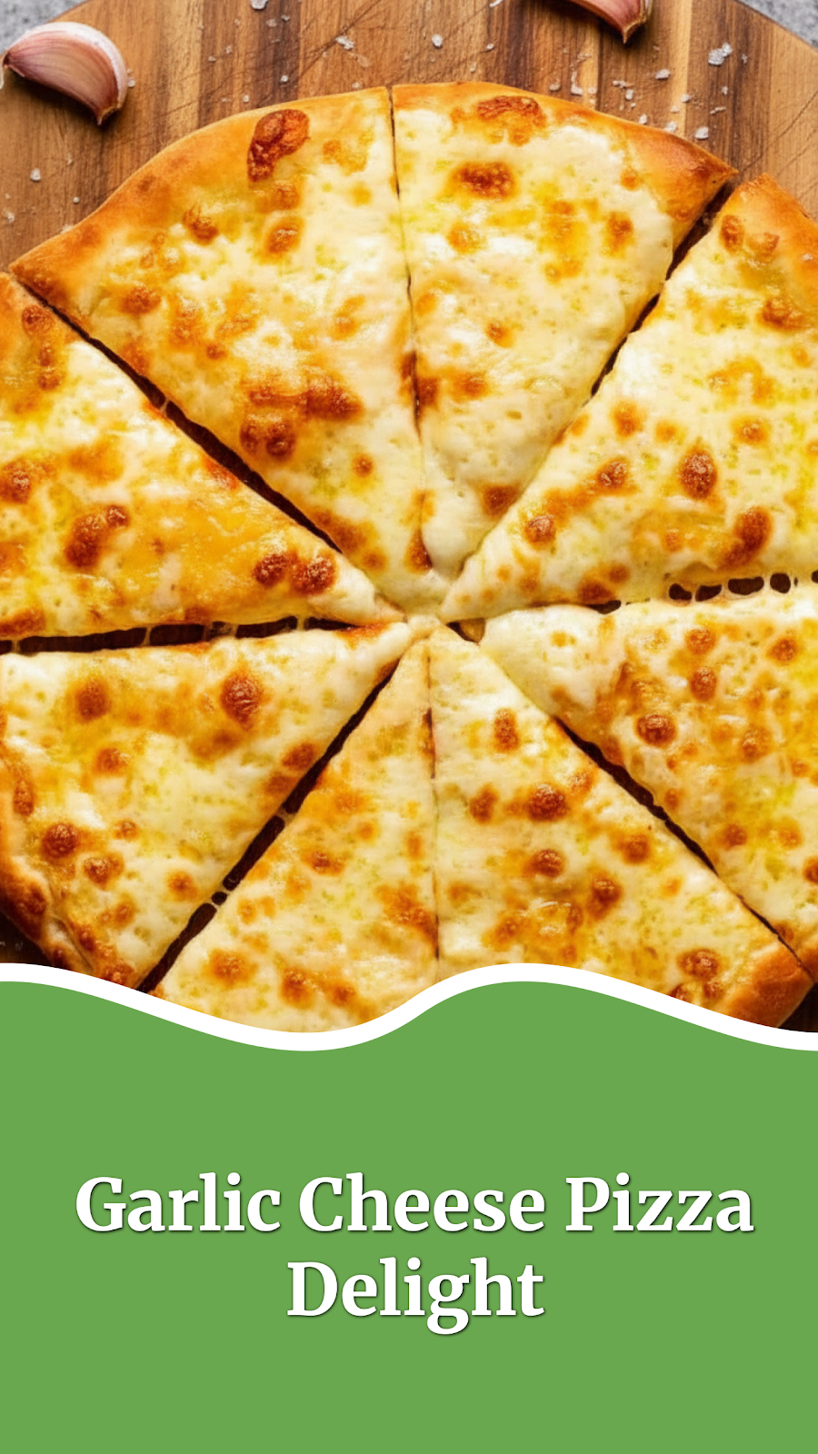 Garlic Cheese Pizza Delight