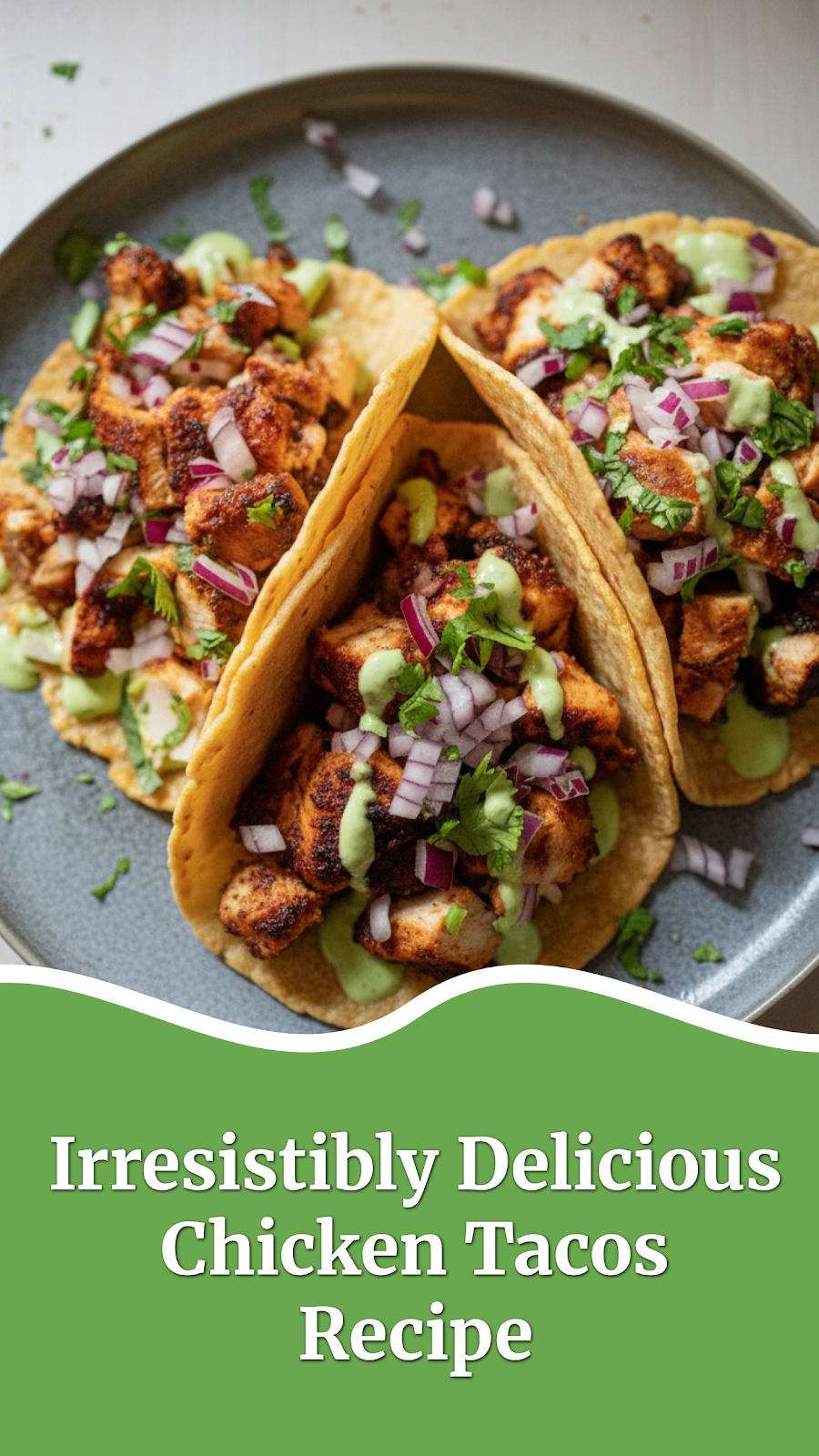 Irresistibly Delicious Chicken Tacos Recipe