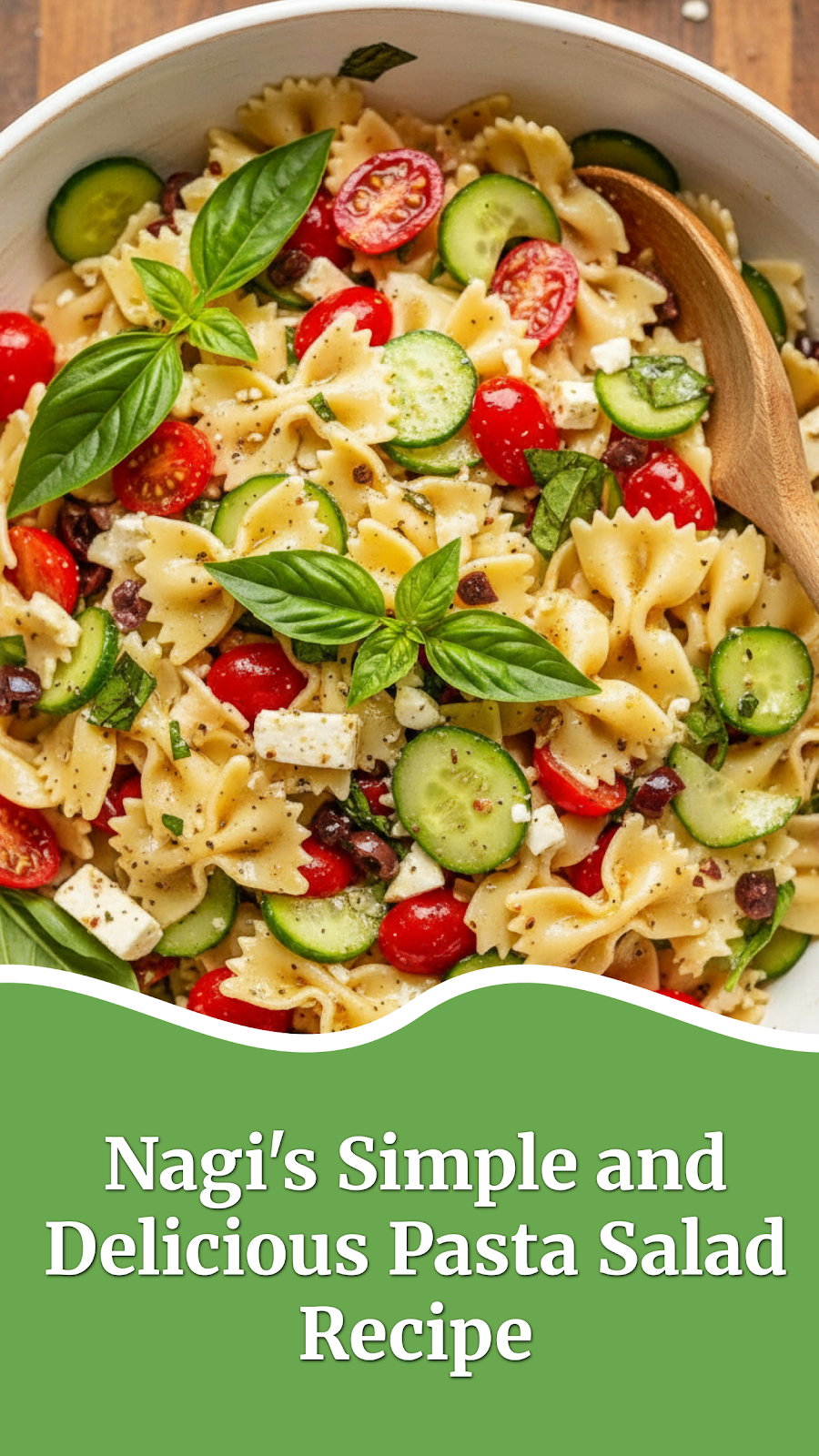 Nagi's Simple and Delicious Pasta Salad Recipe