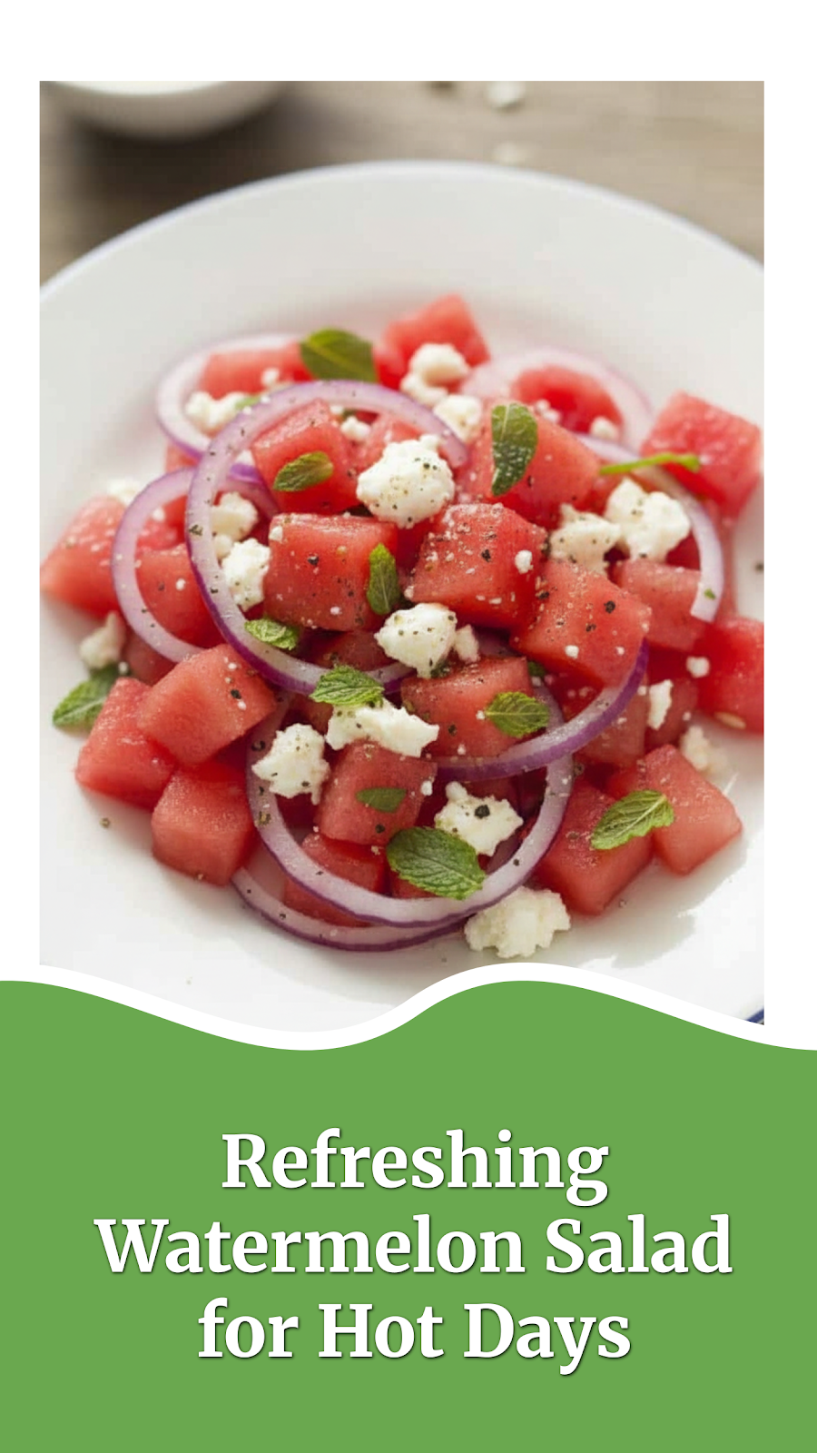 Refreshing Watermelon Salad for Hot Days