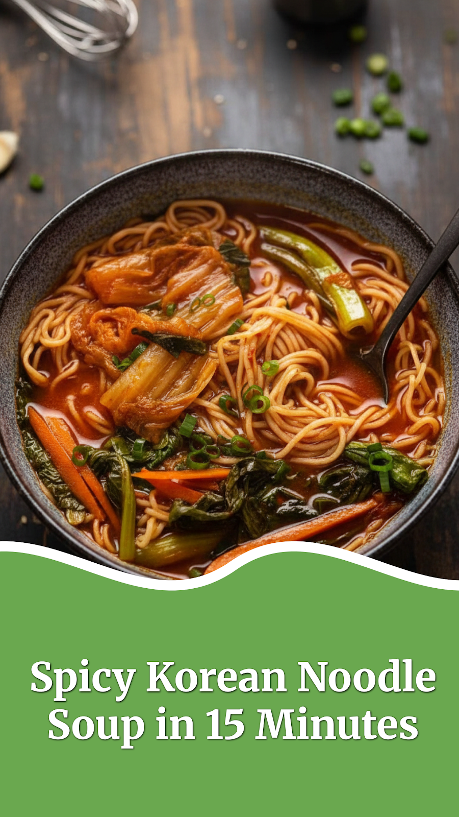 Spicy Korean Noodle Soup in 15 Minutes