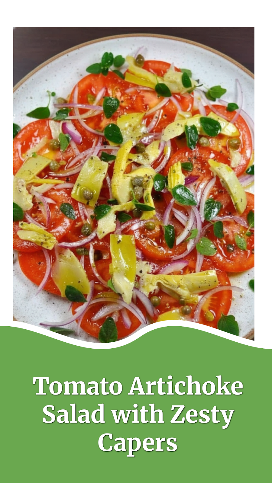 Tomato Artichoke Salad with Zesty Capers