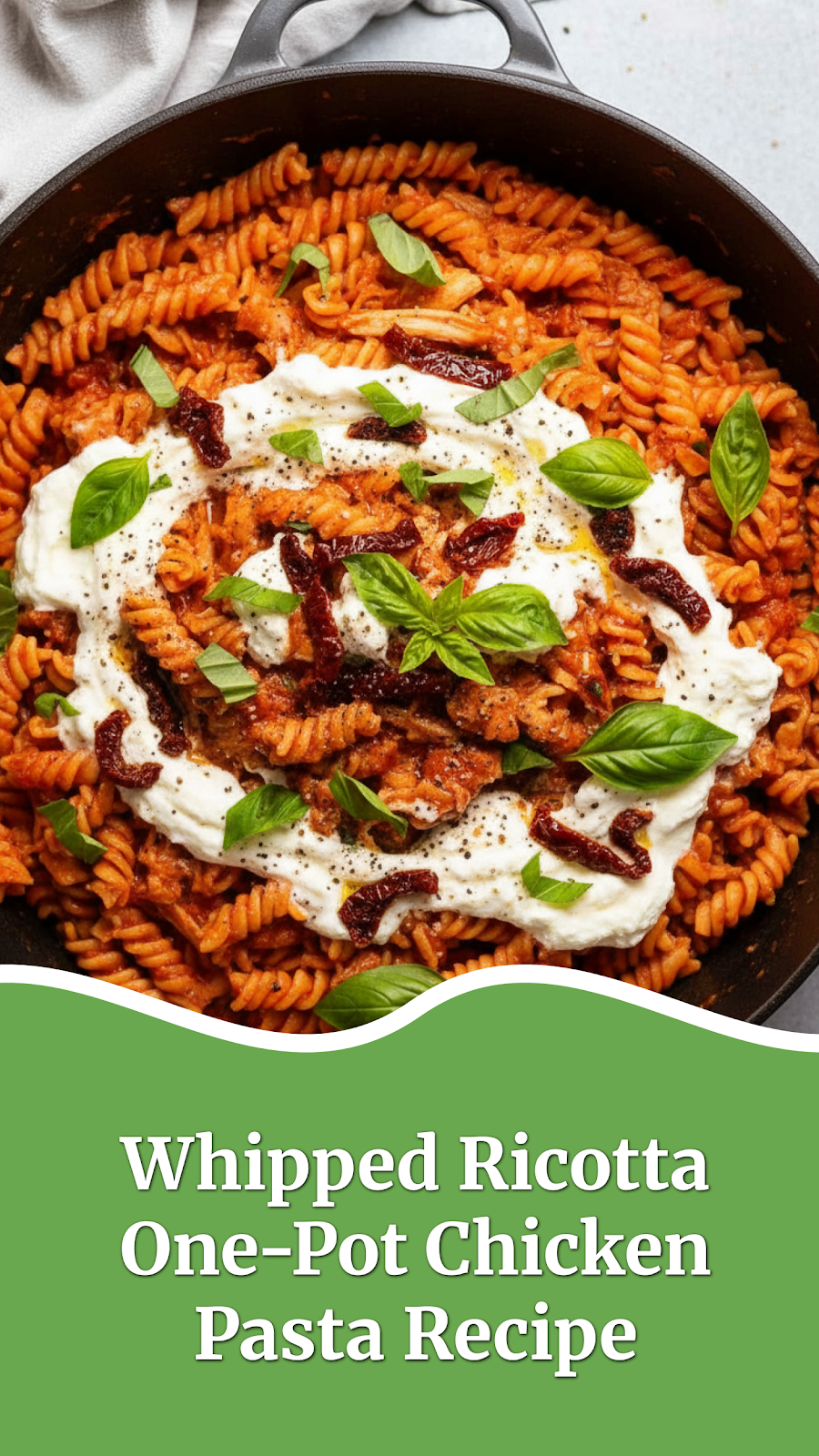Whipped Ricotta One-Pot Chicken Pasta Recipe