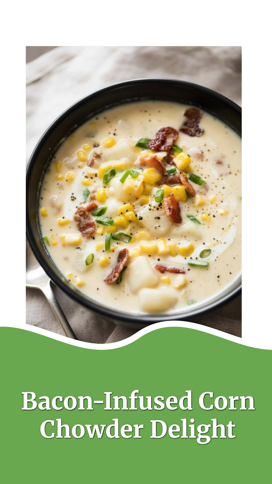 Bacon-Infused Corn Chowder Delight