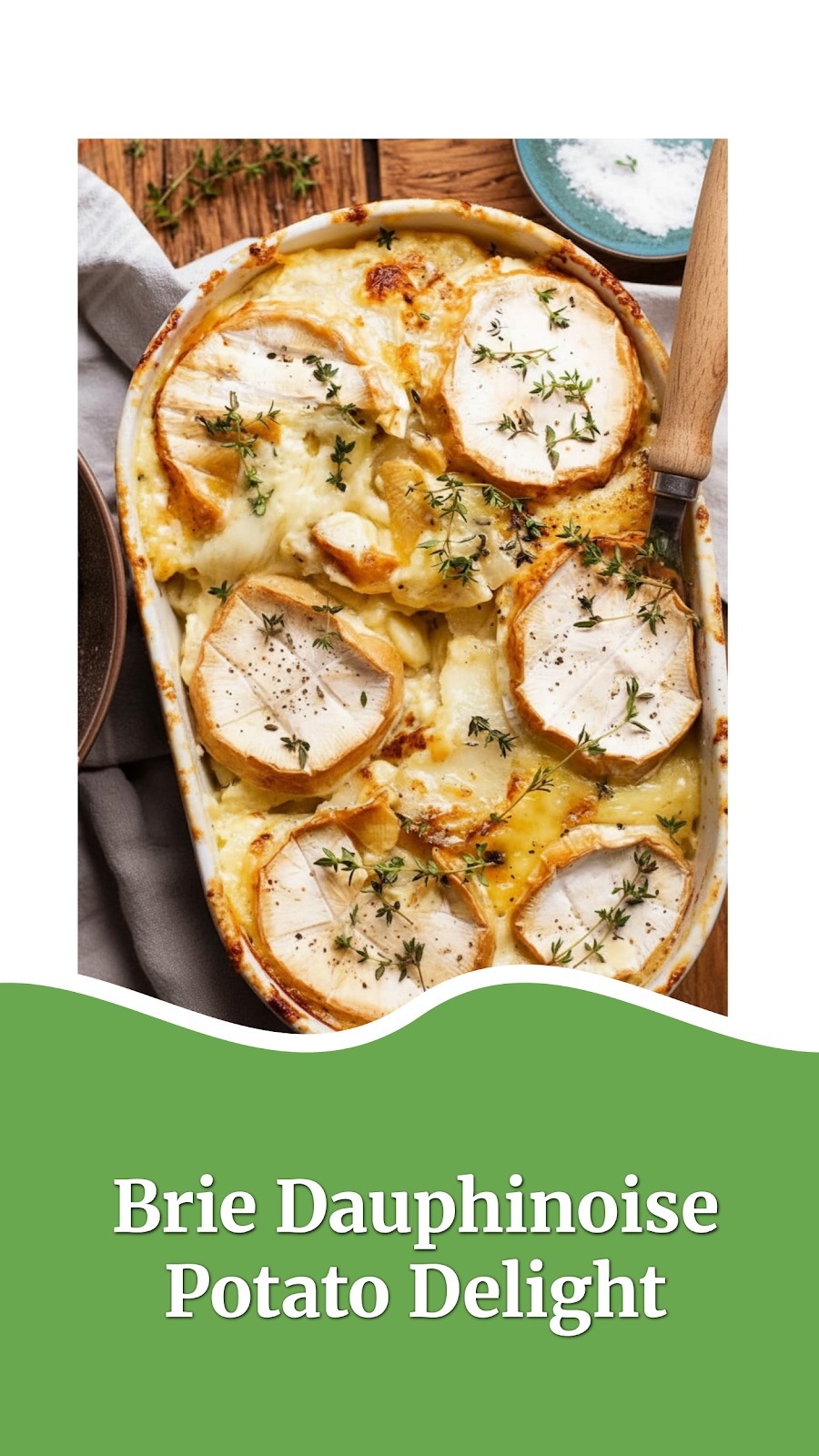 Brie Dauphinoise Potato Delight