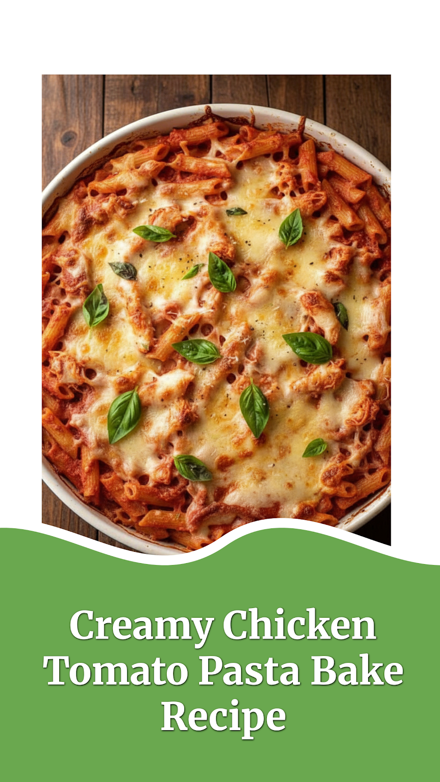 Creamy Chicken Tomato Pasta Bake Recipe