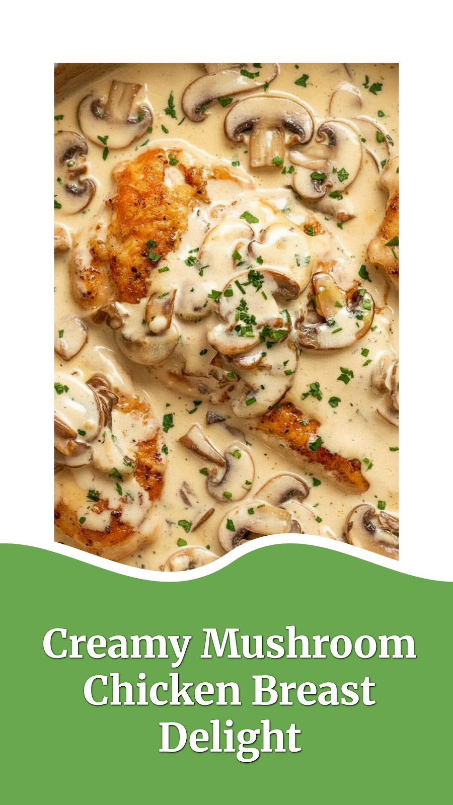 Creamy Mushroom Chicken Breast Delight