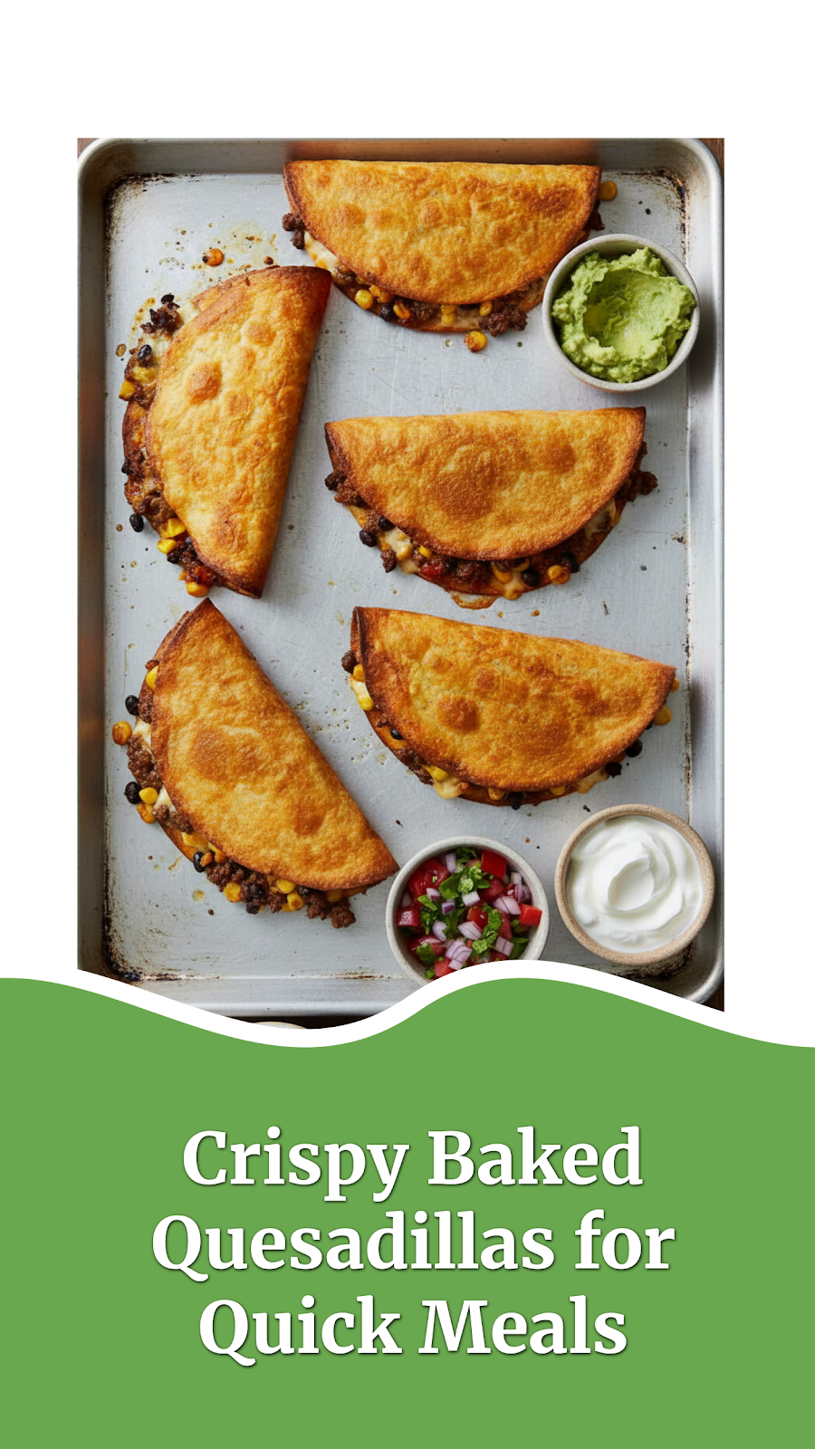 Crispy Baked Quesadillas for Quick Meals