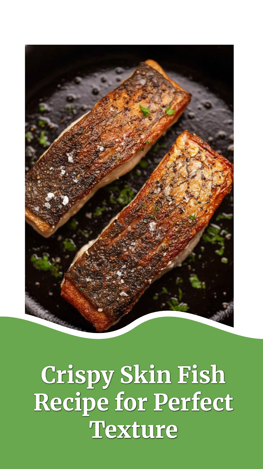 Crispy Skin Fish Recipe for Perfect Texture