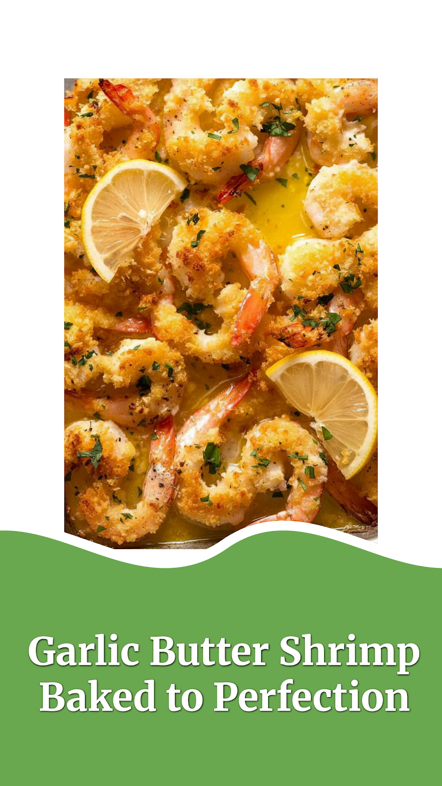 Garlic Butter Shrimp Baked to Perfection