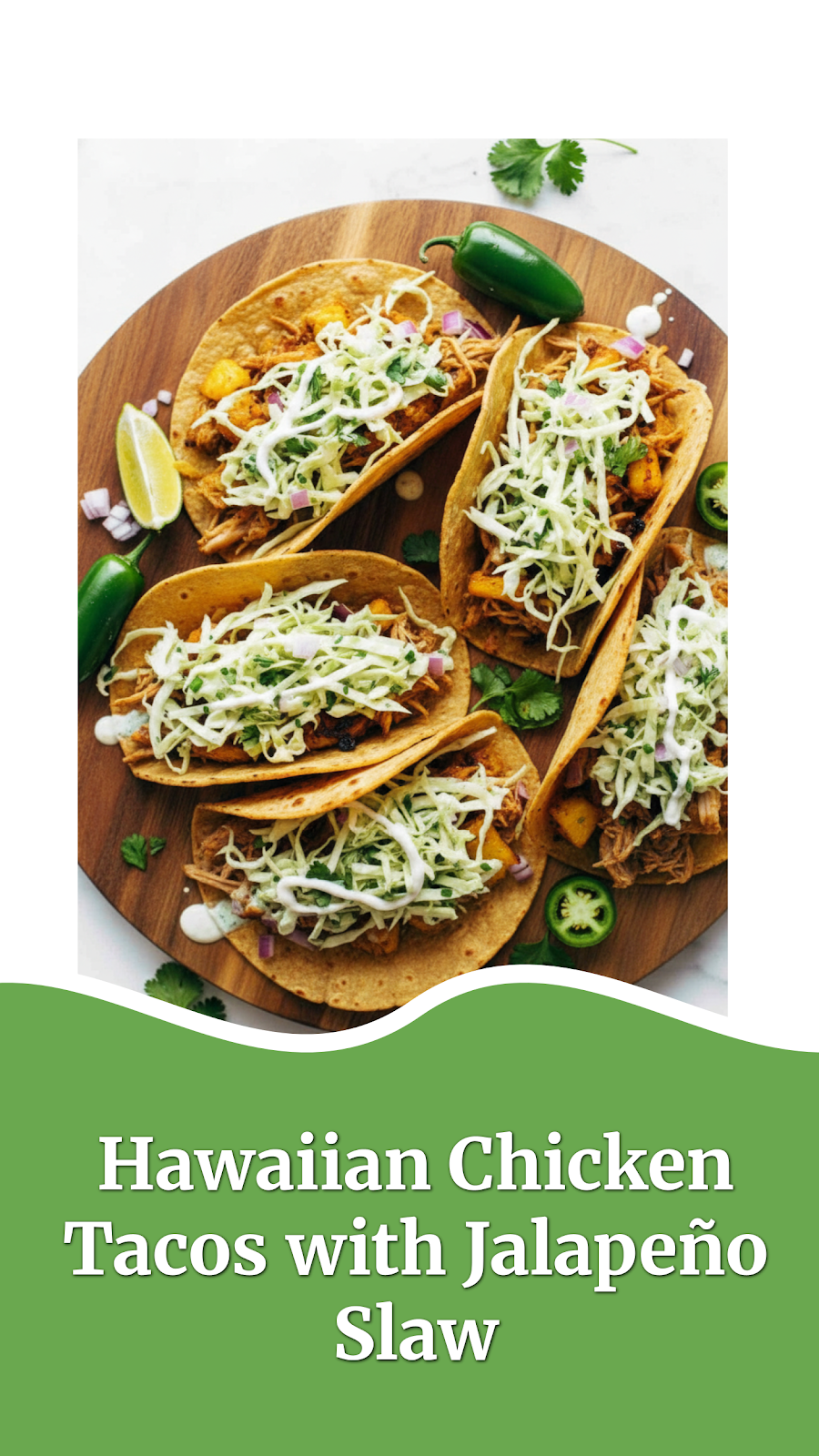 Hawaiian Chicken Tacos with Jalapeño Slaw