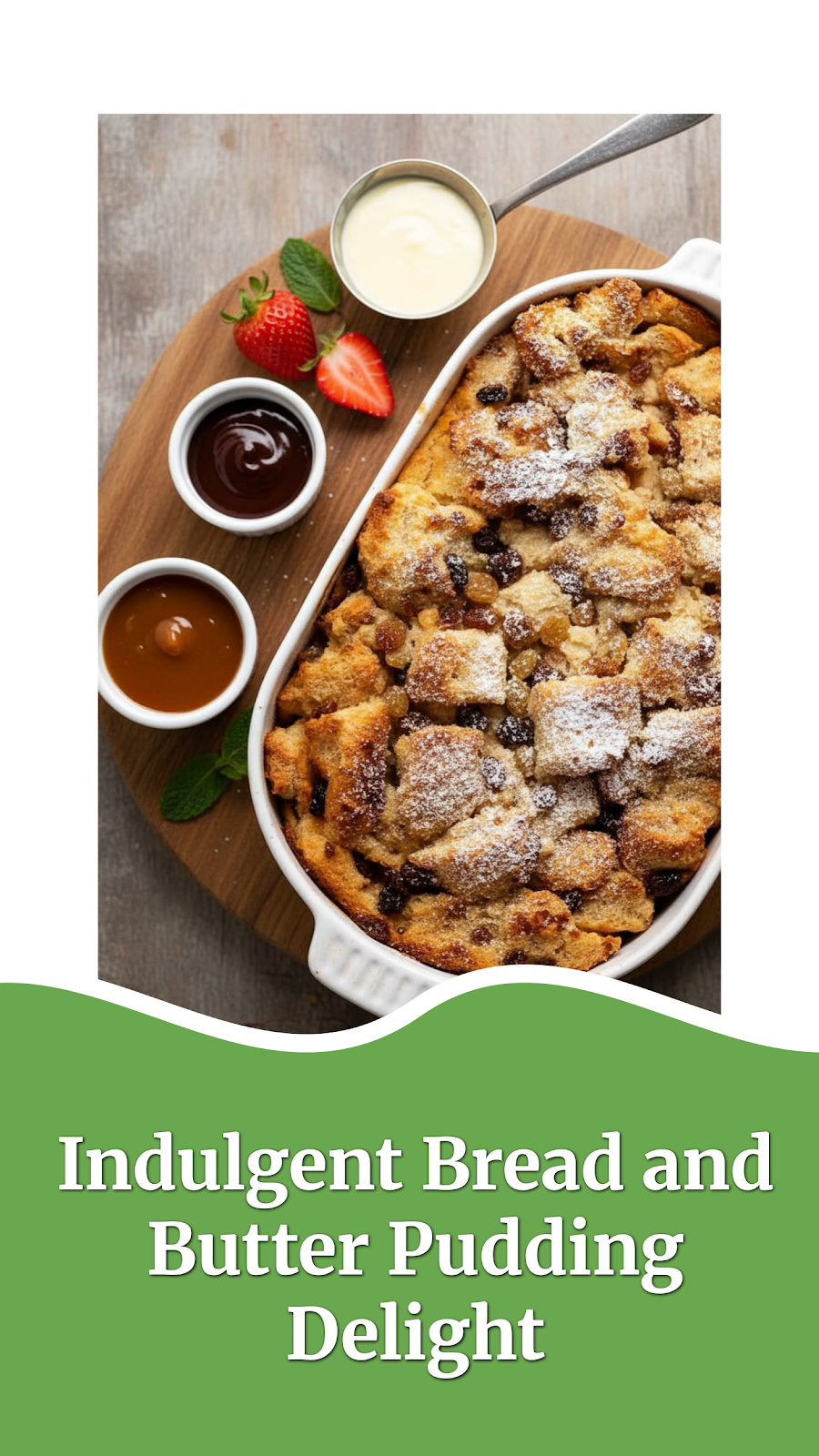 Indulgent Bread and Butter Pudding Delight