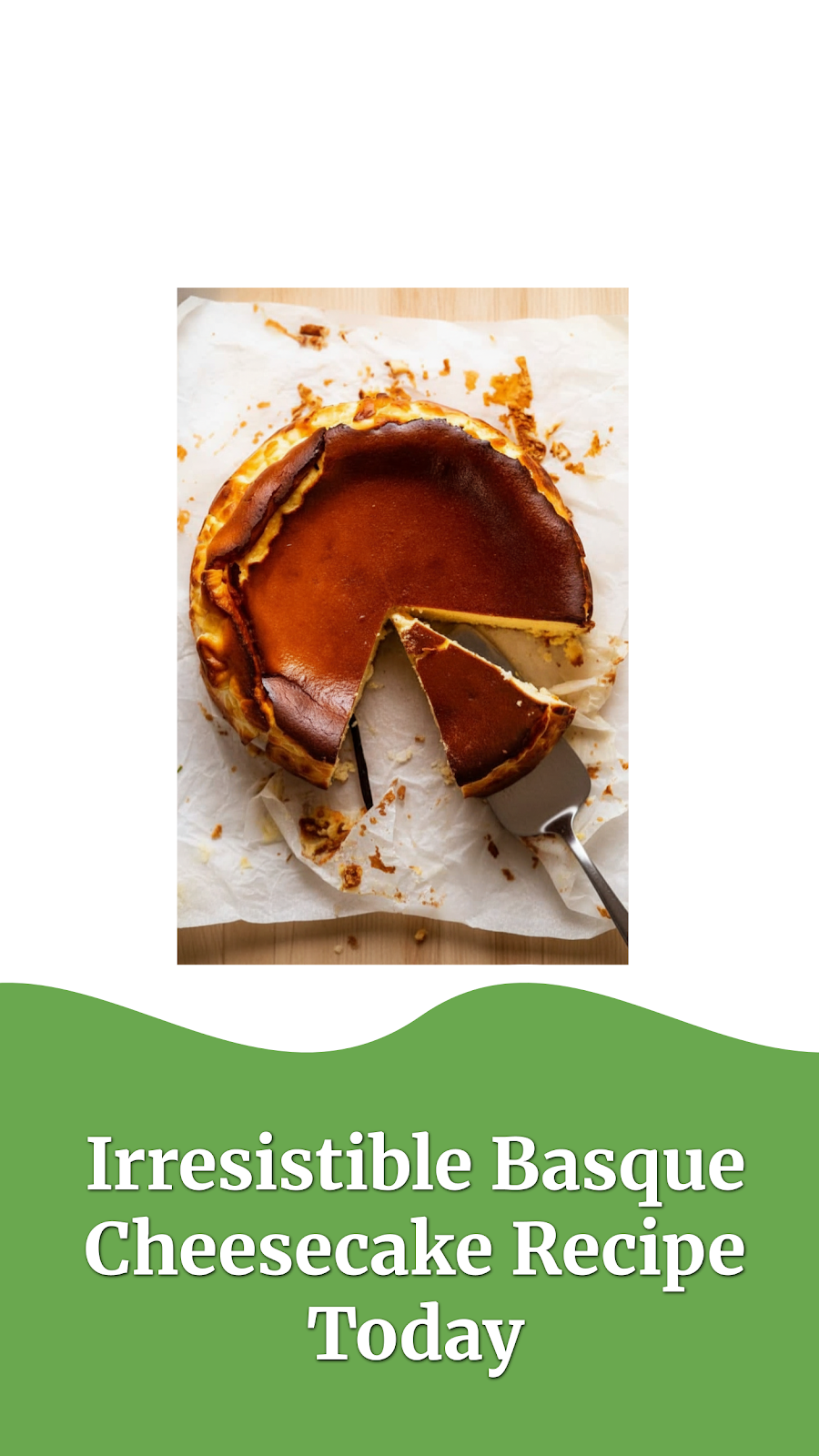 Irresistible Basque Cheesecake Recipe Today