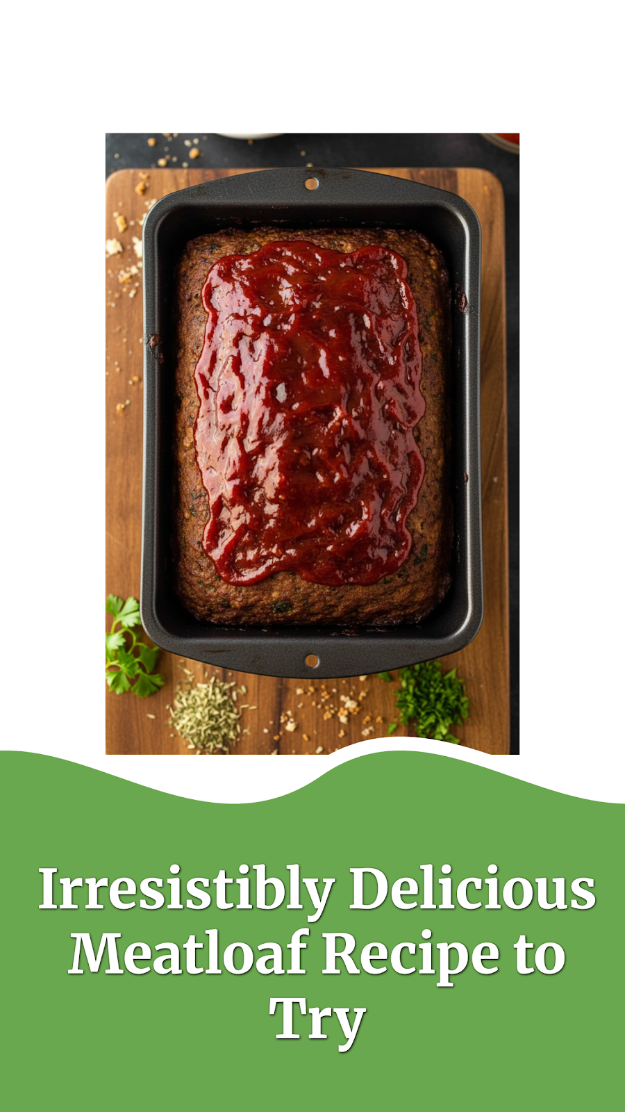 Irresistibly Delicious Meatloaf Recipe to Try