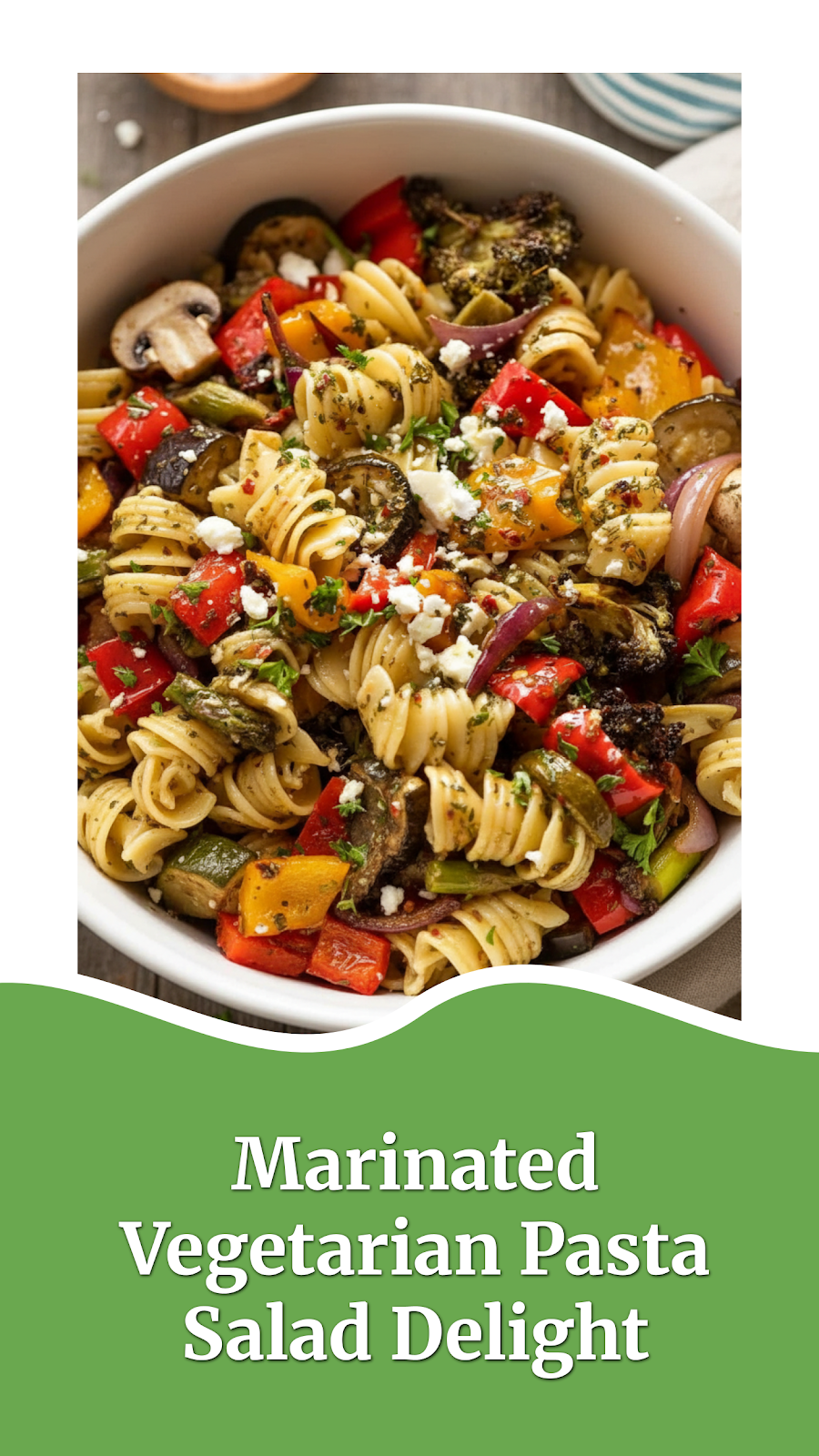 Marinated Vegetarian Pasta Salad Delight