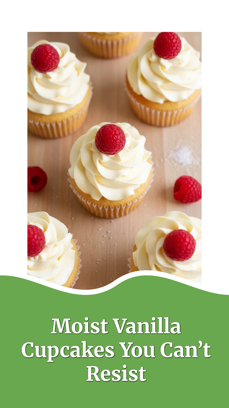 Moist Vanilla Cupcakes You Can’t Resist