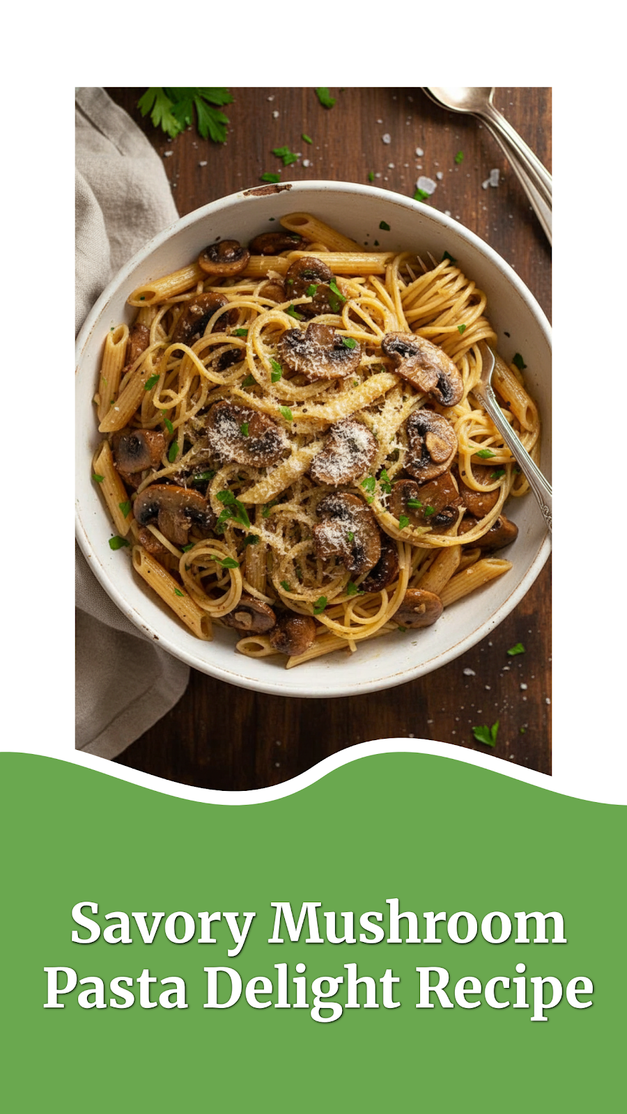 Savory Mushroom Pasta Delight Recipe
