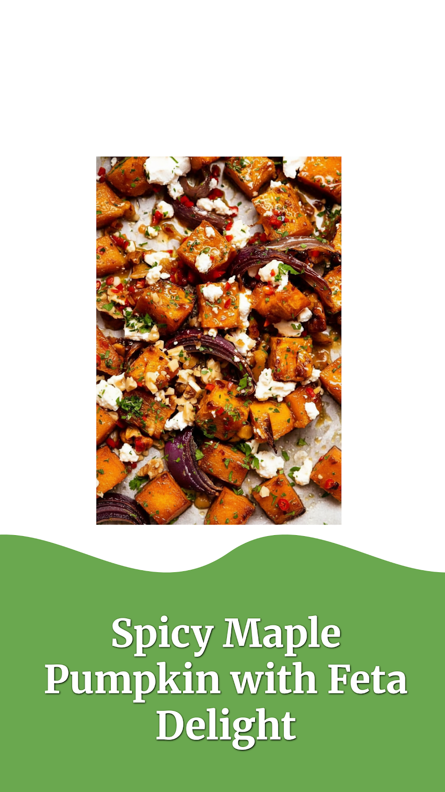 Spicy Maple Pumpkin with Feta Delight
