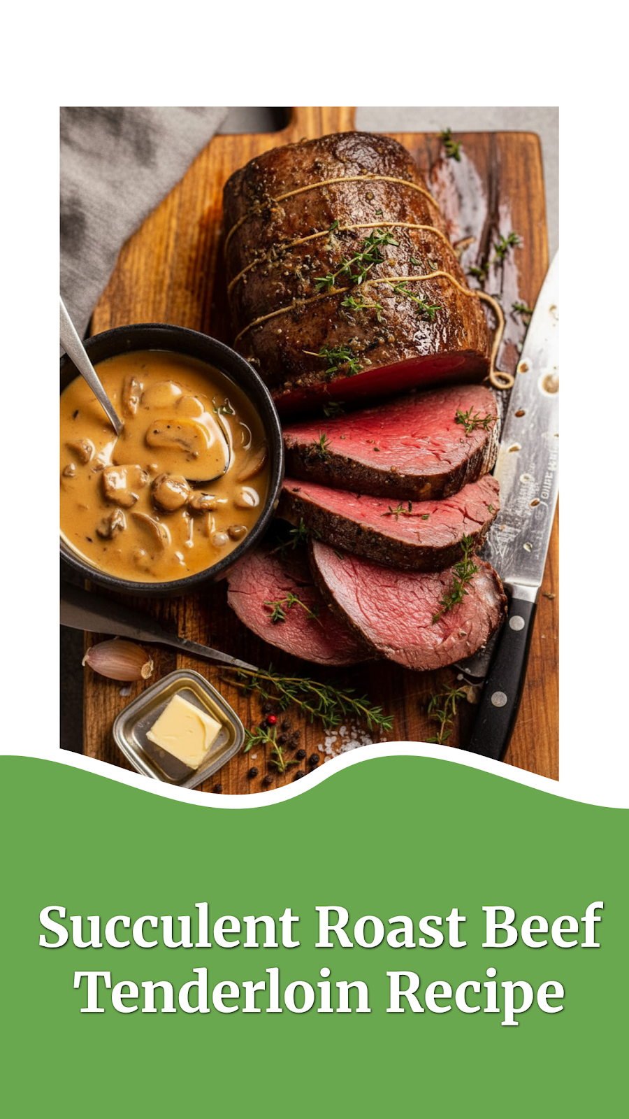Succulent Roast Beef Tenderloin Recipe