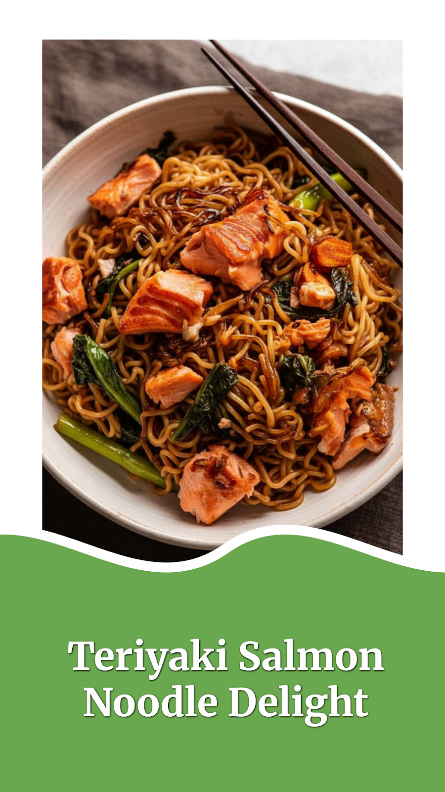Teriyaki Salmon Noodle Delight