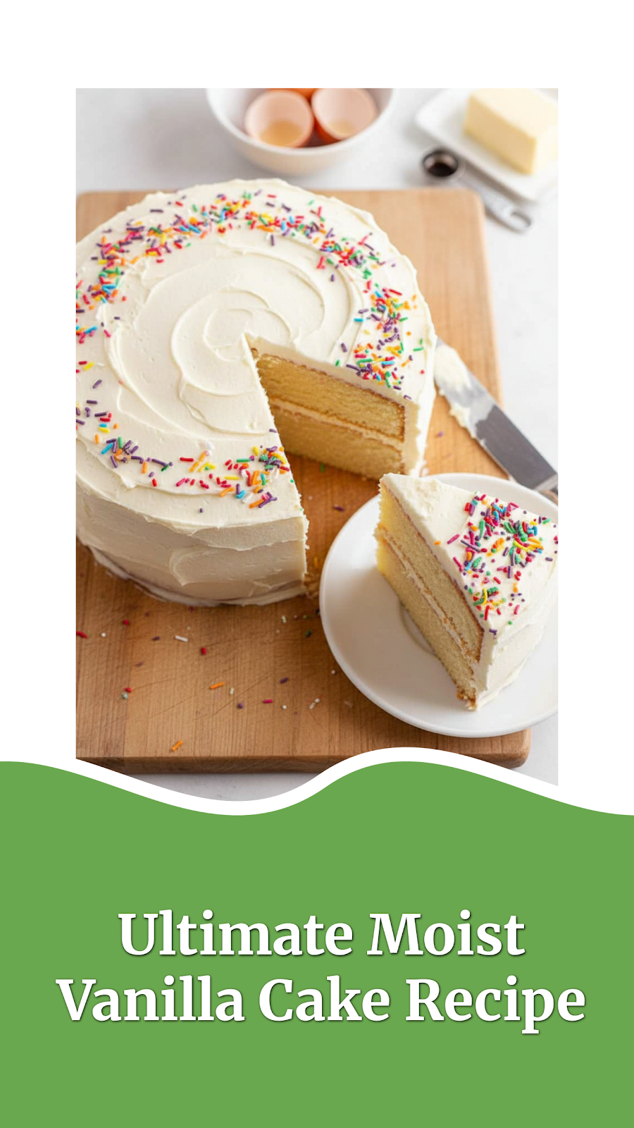 Ultimate Moist Vanilla Cake Recipe