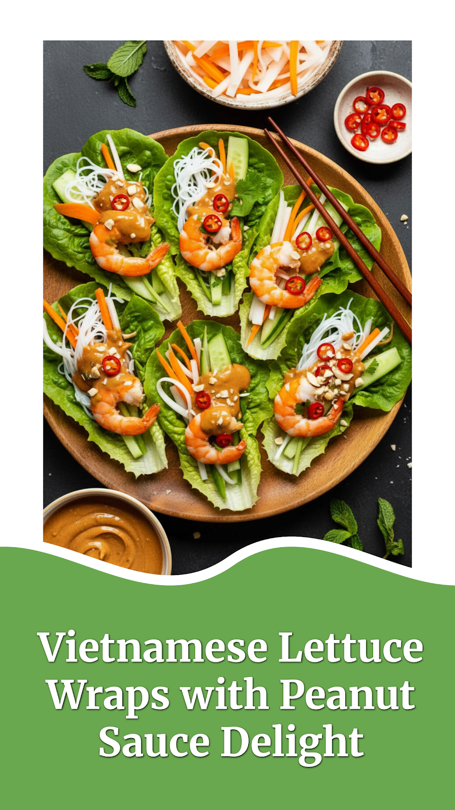 Vietnamese Lettuce Wraps with Peanut Sauce Delight