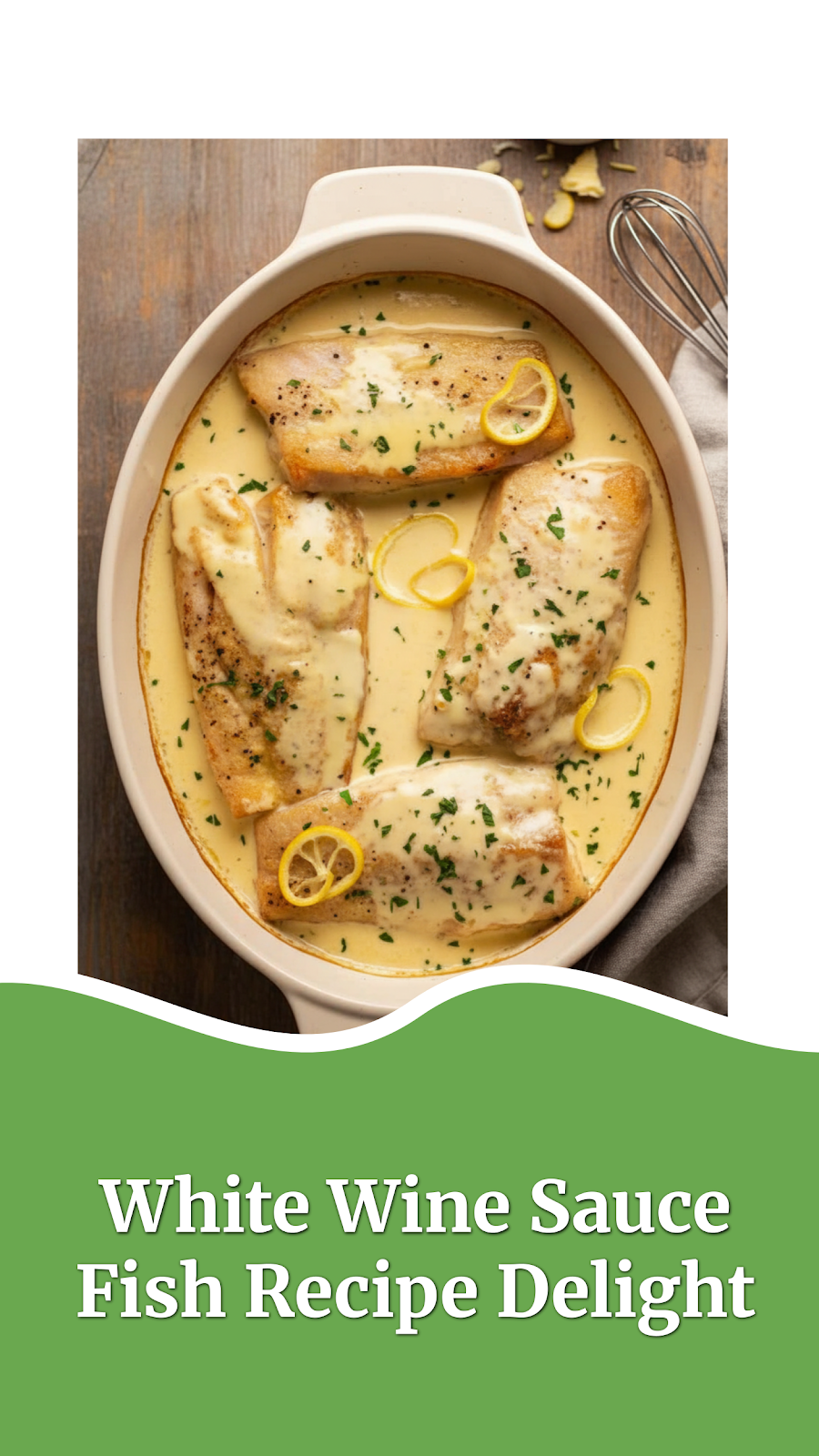 White Wine Sauce Fish Recipe Delight