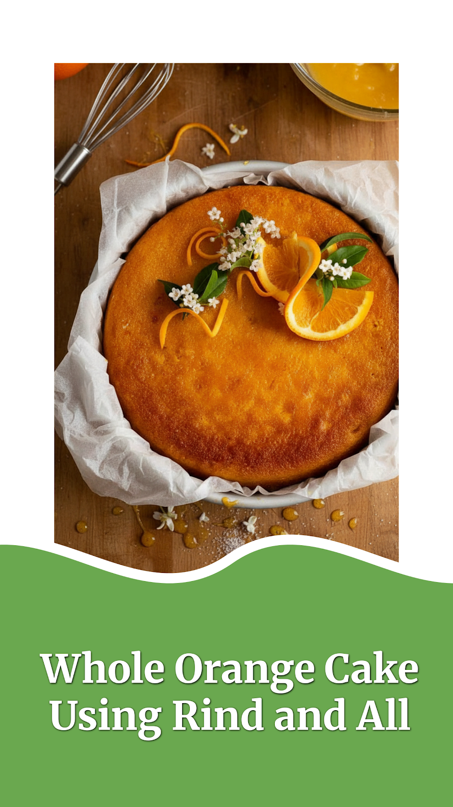Whole Orange Cake Using Rind and All